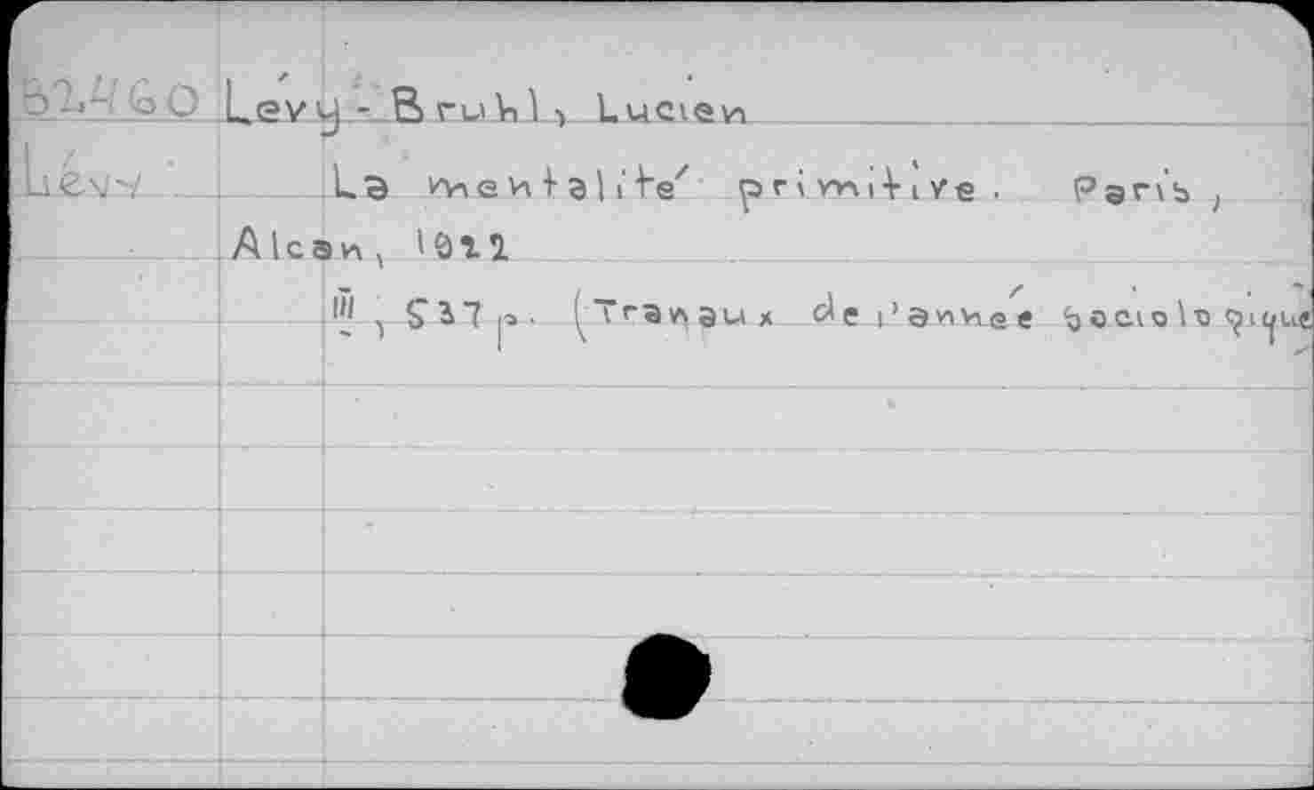 ﻿
Levy -_B ru Vil ■» Lucvevi
La Wie и V a |i i"ez p г i m i-V i y e . A lean , I Öll
Travaux de l’annee
Parib
'g о ei о A